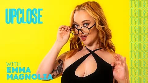 Up Close with Emma Magnolia, Scene #01