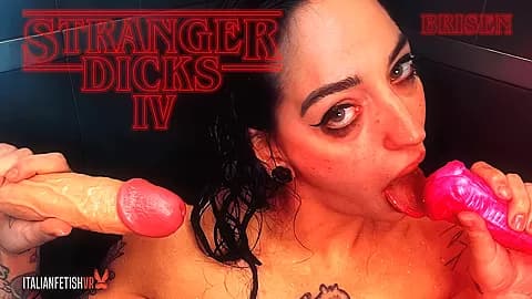 Stranger Dicks 4 - Italianfetishvr