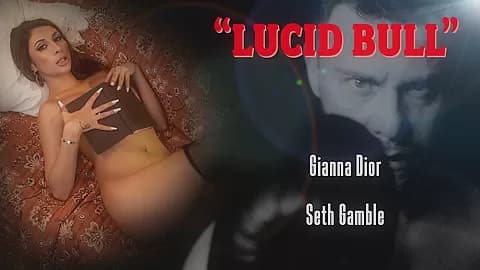 Lucid Bull - Gianna Dior - LucidFlix