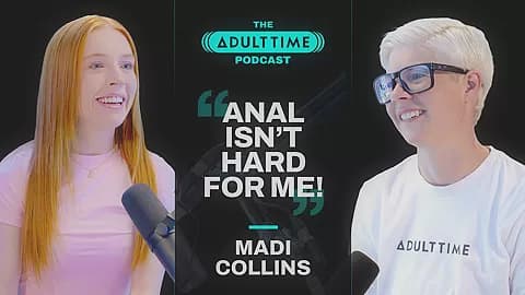 The ADULT TIME Podcast - Madi Collins, Scene #01