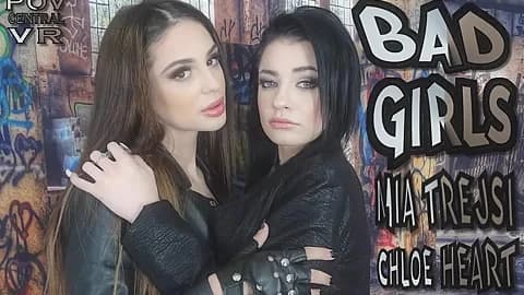 Mia Trejsi and Chloe Heart: Bad Girls - POVcentralVR