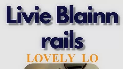 Livie Blainn Rails Lovely Lo