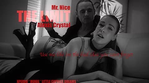 XPERVO Mr Nice THE LIMIT ALEXIS CRYSTAL Chapter 1 - Little Caprice Dreams